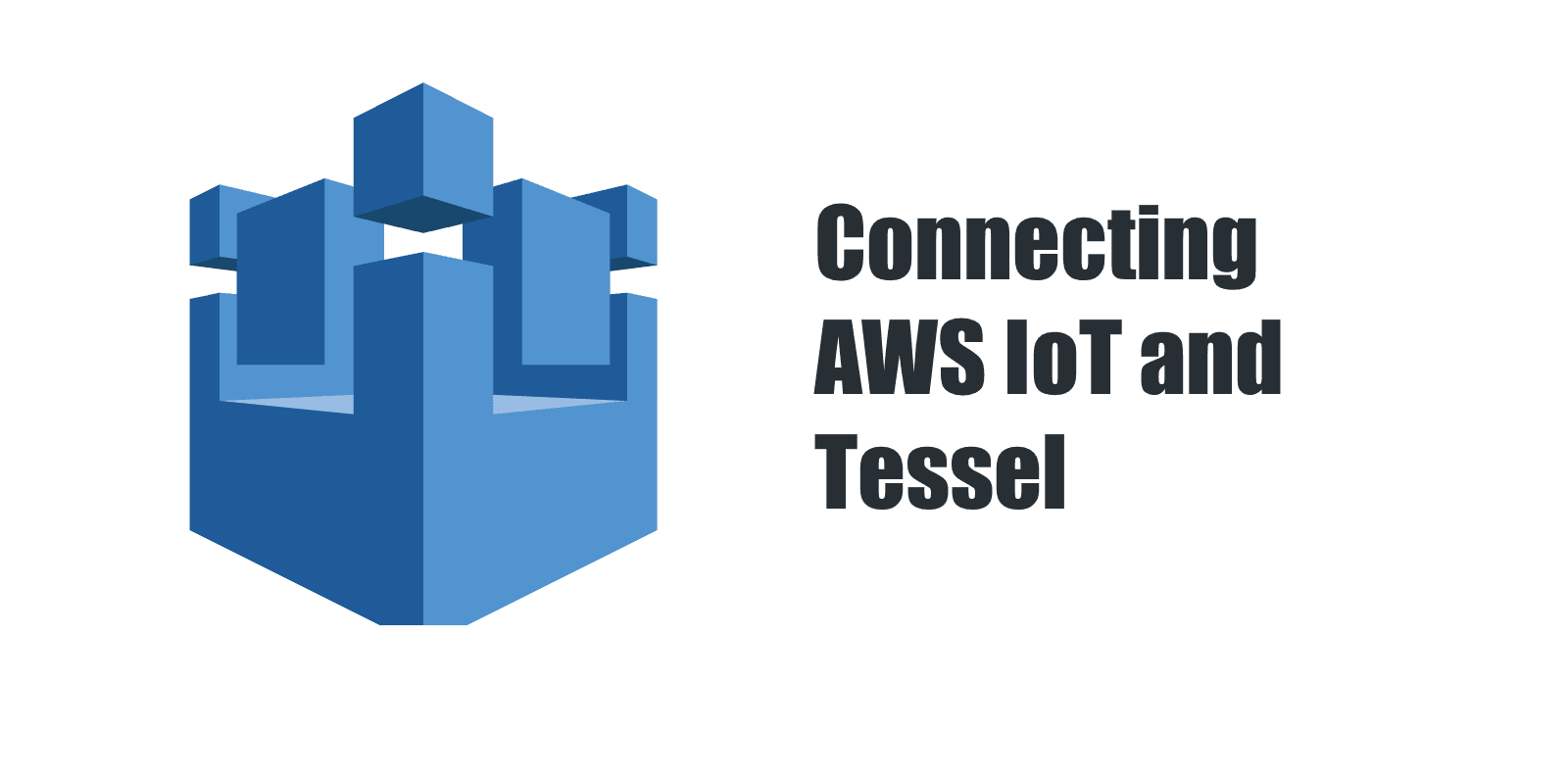 Connecting AWS IoT and Tessel