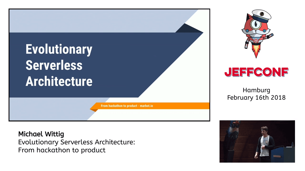 Evolutionary Serverless Architecture: JeffConfg Hamburg 2018 talk